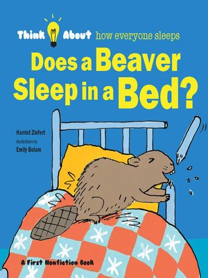 cover image of Does a Beaver Sleep in a Bed?